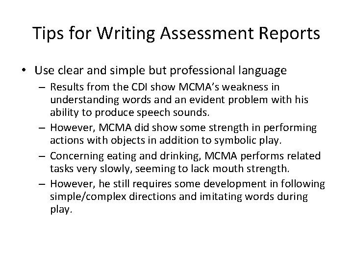 Tips for Writing Assessment Reports • Use clear and simple but professional language –