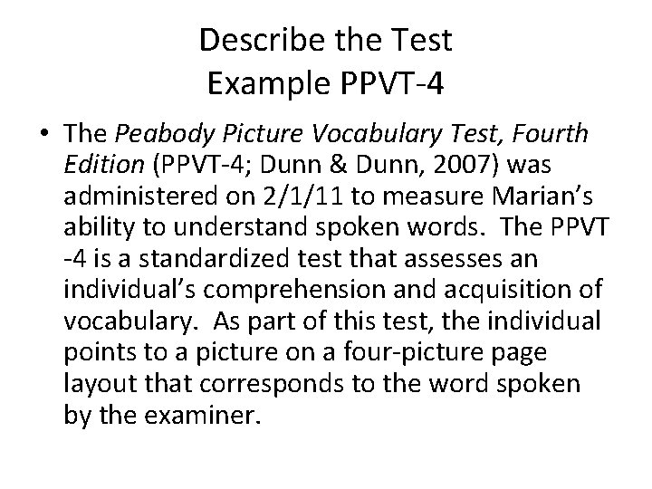 Describe the Test Example PPVT-4 • The Peabody Picture Vocabulary Test, Fourth Edition (PPVT-4;