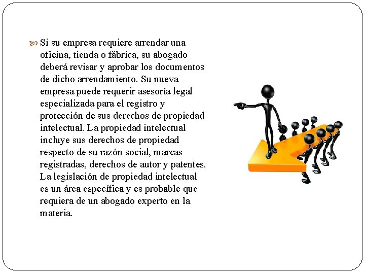  Si su empresa requiere arrendar una oficina, tienda o fábrica, su abogado deberá