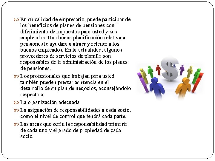  En su calidad de empresario, puede participar de los beneficios de planes de