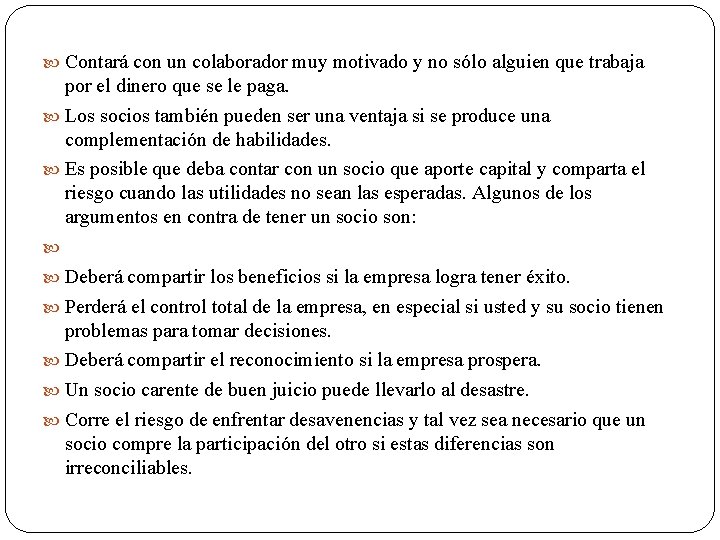 Contará con un colaborador muy motivado y no sólo alguien que trabaja por Contará con un colaborador muy motivado y no sólo alguien que trabaja por