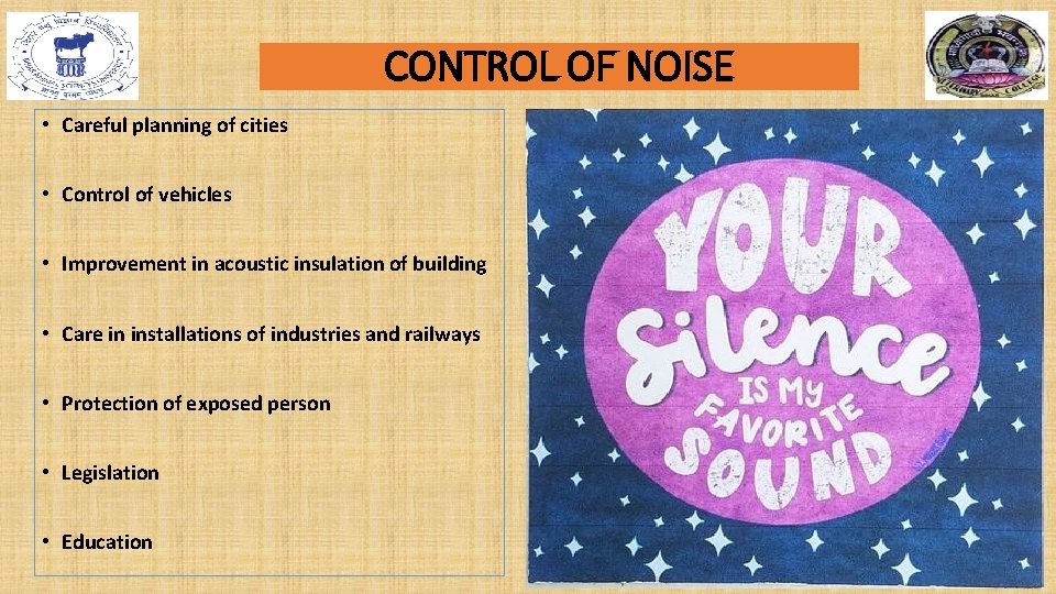 CONTROL OF NOISE • Careful planning of cities • Control of vehicles • Improvement