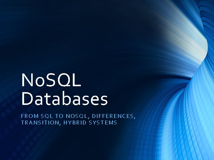 No. SQL Databases FRO M SQL TO NOS QL , DI FFERENCES, TRANSIT IO