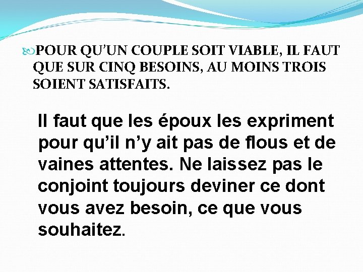  POUR QU’UN COUPLE SOIT VIABLE, IL FAUT QUE SUR CINQ BESOINS, AU MOINS