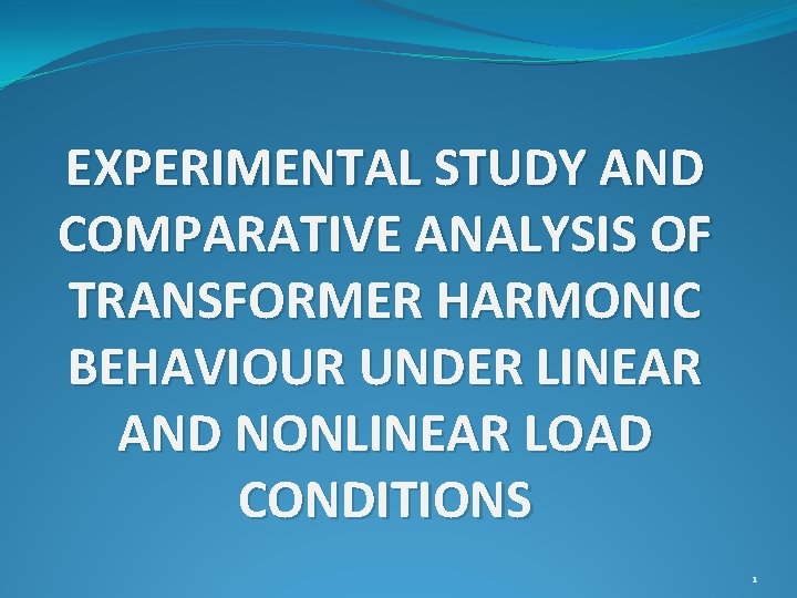 EXPERIMENTAL STUDY AND COMPARATIVE ANALYSIS OF TRANSFORMER HARMONIC
