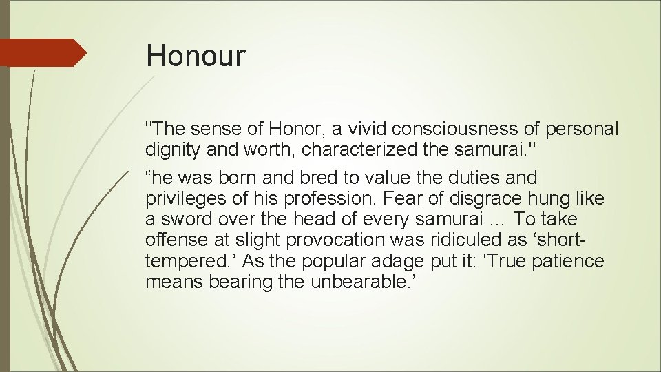 Honour "The sense of Honor, a vivid consciousness of personal dignity and worth, characterized Honour "The sense of Honor, a vivid consciousness of personal dignity and worth, characterized