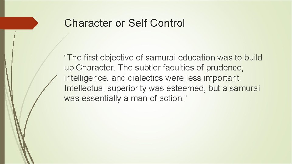 Character or Self Control “The first objective of samurai education was to build up Character or Self Control “The first objective of samurai education was to build up