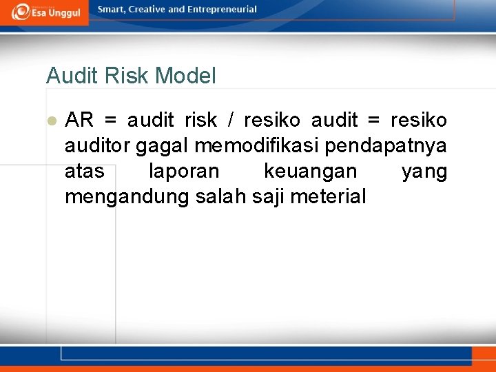 Audit Risk Model l AR = audit risk / resiko audit = resiko auditor