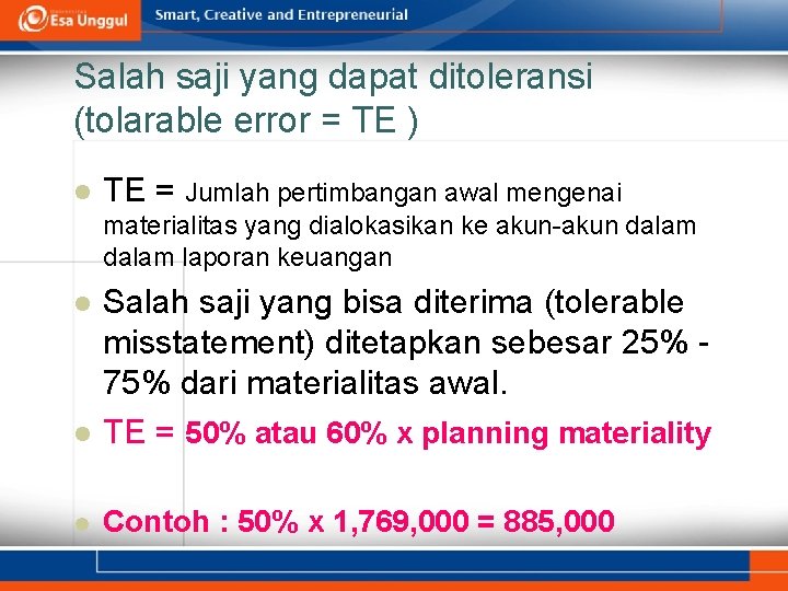 Salah saji yang dapat ditoleransi (tolarable error = TE ) l TE = Jumlah