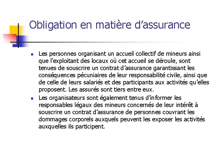 Obligation en matière d’assurance n n Les personnes organisant un accueil collectif de mineurs