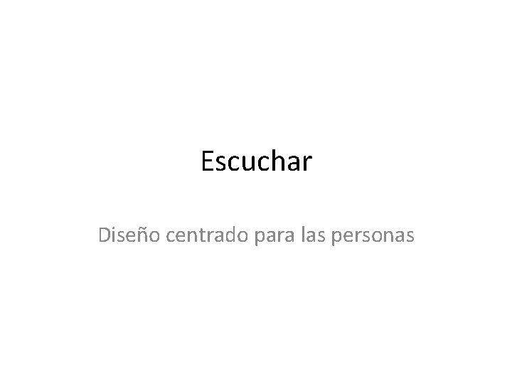 Escuchar Diseño centrado para las personas 