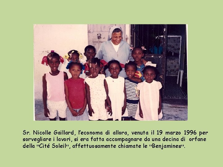 Sr. Nicolle Gaillard, l’economa di allora, venuta il 19 marzo 1996 per sorvegliare i