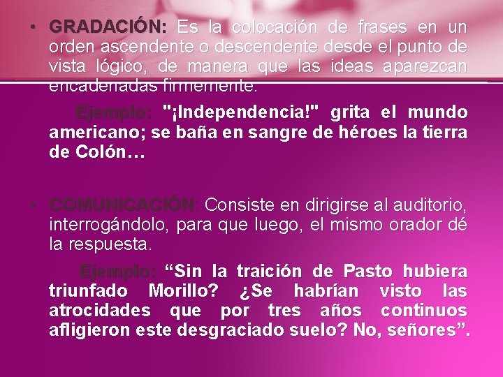  • GRADACIÓN: Es la colocación de frases en un orden ascendente o descendente