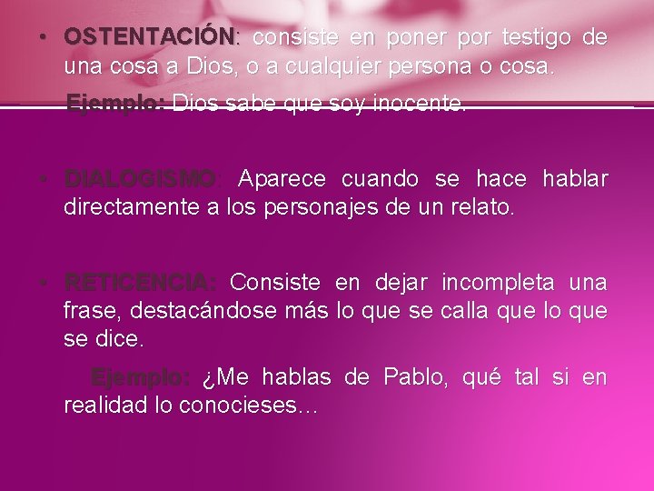  • OSTENTACIÓN: consiste en poner por testigo de una cosa a Dios, o