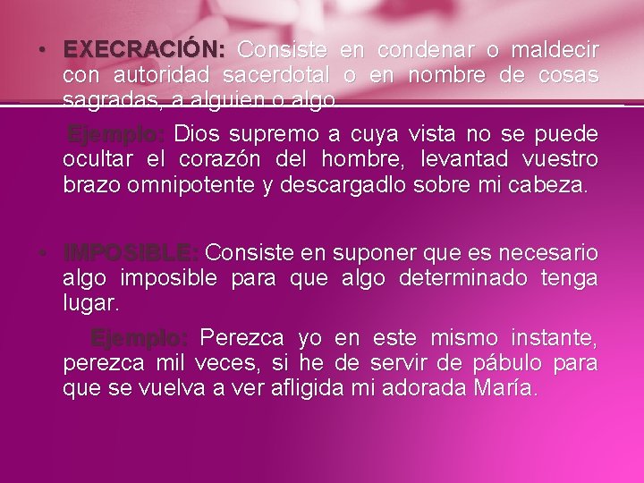  • EXECRACIÓN: Consiste en condenar o maldecir con autoridad sacerdotal o en nombre