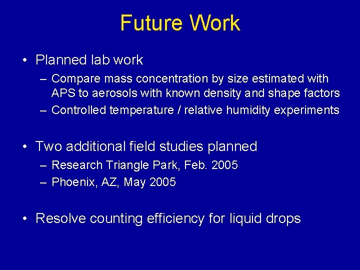 Future Work • Planned lab work – Compare mass concentration by size estimated with