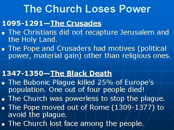 The Church Loses Power 1095 -1291—The Crusades n The Christians did not recapture Jerusalem The Church Loses Power 1095 -1291—The Crusades n The Christians did not recapture Jerusalem