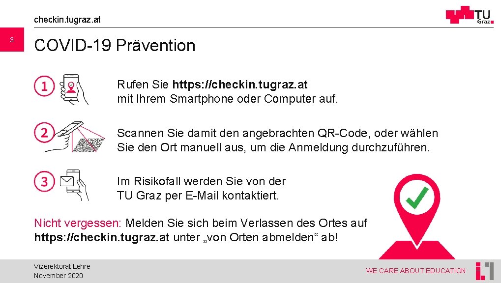 checkin. tugraz. at 3 COVID-19 Prävention Rufen Sie https: //checkin. tugraz. at mit Ihrem