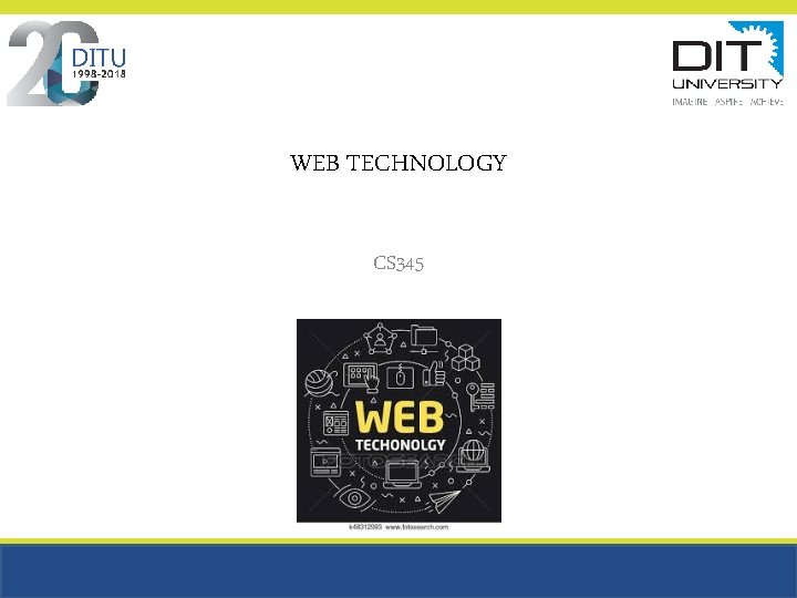 WEB TECHNOLOGY CS 345 