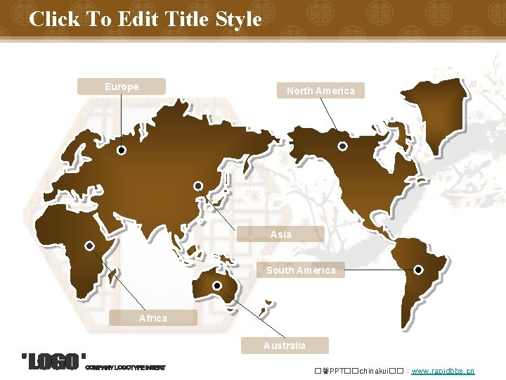 Click To Edit Title Style Europe North America Asia South America Africa Australia �普PPT��chinakui��：www.
