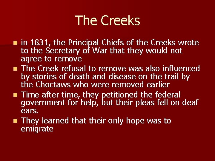 The Creeks in 1831, the Principal Chiefs of the Creeks wrote to the Secretary