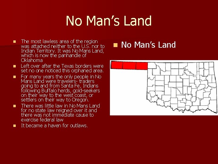 No Man’s Land n n n The most lawless area of the region was