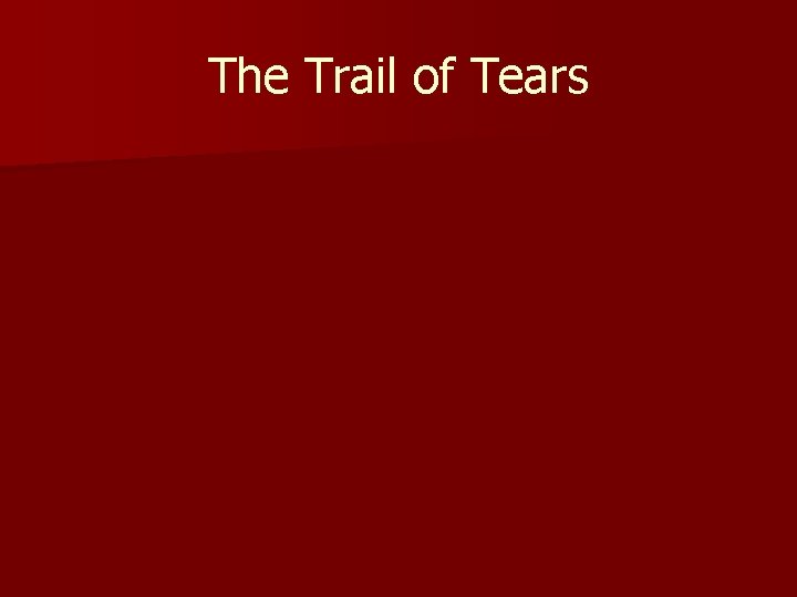 The Trail of Tears 