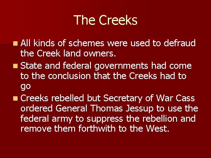 The Creeks n All kinds of schemes were used to defraud the Creek land