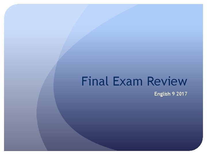 Final Exam Review English 9 2017 