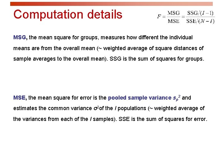 Computation details MSG, the mean square for groups, measures how different the individual means