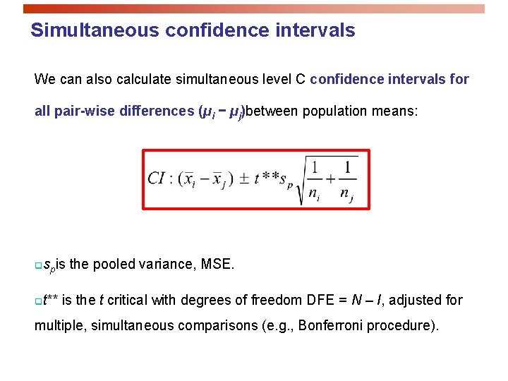 Simultaneous confidence intervals We can also calculate simultaneous level C confidence intervals for all