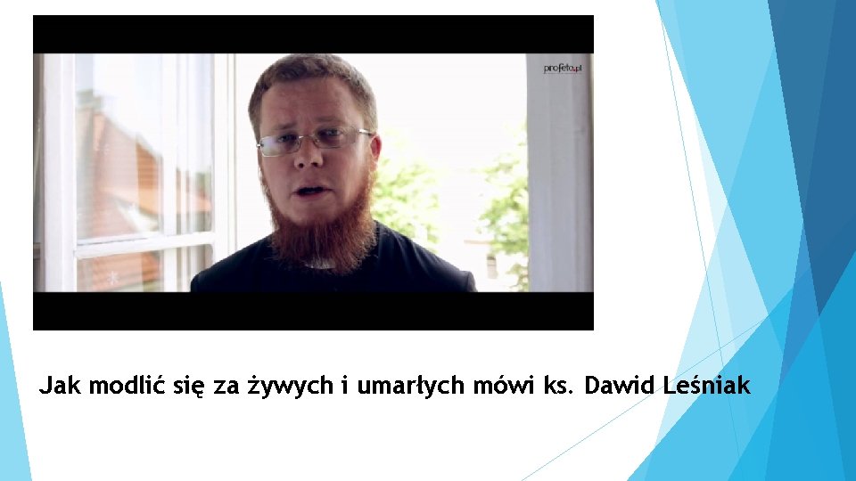 Jak modlić się za żywych i umarłych mówi ks. Dawid Leśniak 