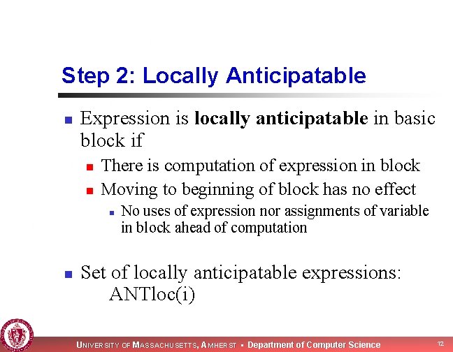 Step 2: Locally Anticipatable n Expression is locally anticipatable in basic block if n