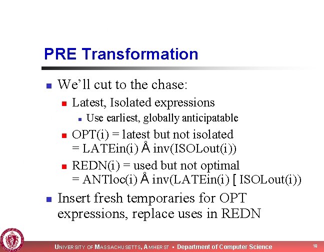 PRE Transformation n We’ll cut to the chase: n Latest, Isolated expressions n n