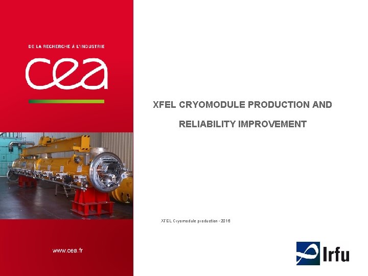 XFEL CRYOMODULE PRODUCTION AND RELIABILITY IMPROVEMENT XFEL Cryomodule production -2016 