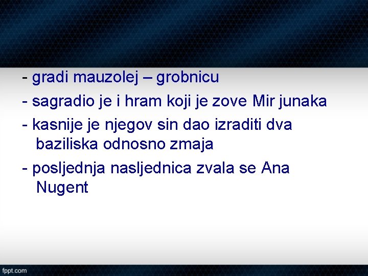 - gradi mauzolej – grobnicu - sagradio je i hram koji je zove Mir