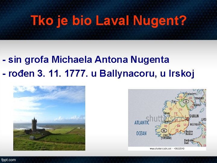 Tko je bio Laval Nugent? - sin grofa Michaela Antona Nugenta - rođen 3.