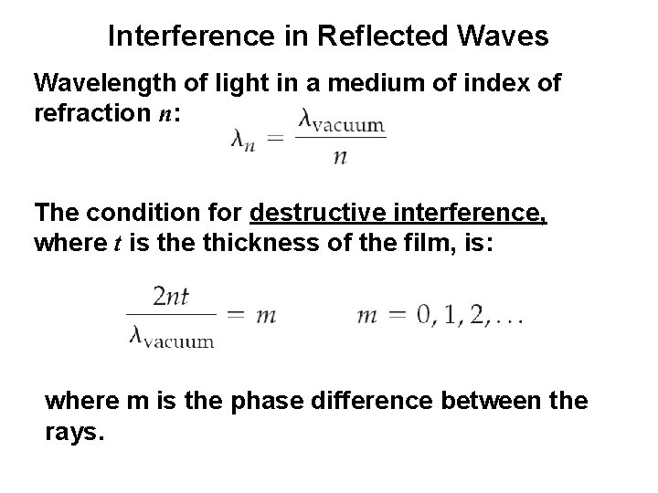 Interference in Reflected Waves Wavelength of light in a medium of index of refraction