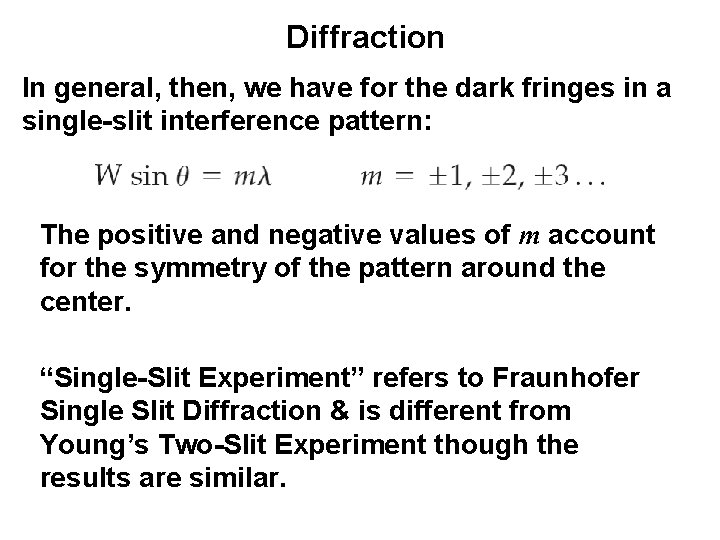 Diffraction In general, then, we have for the dark fringes in a single-slit interference