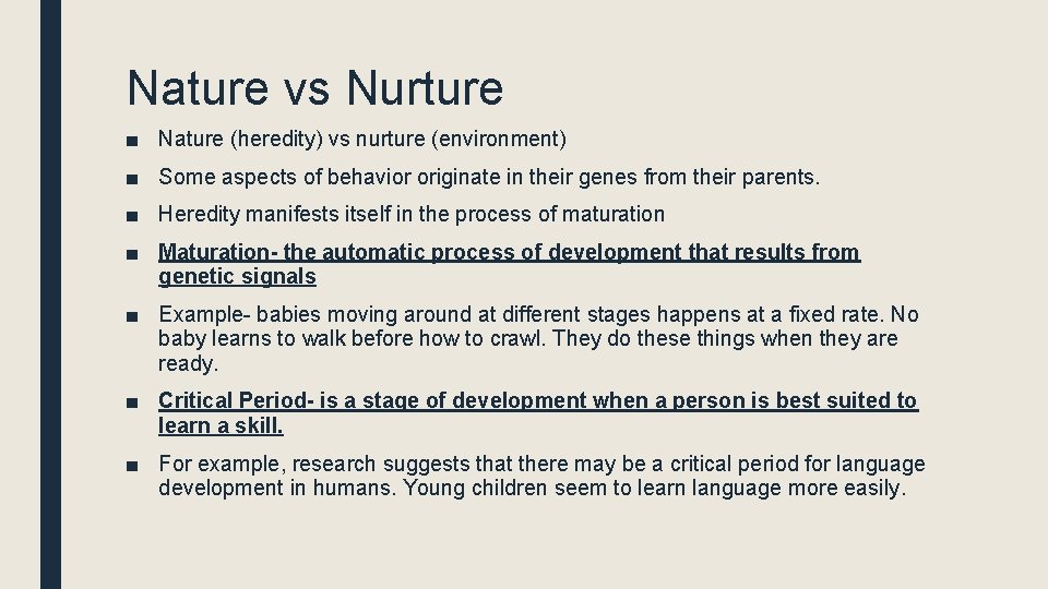 Nature vs Nurture ■ Nature (heredity) vs nurture (environment) ■ Some aspects of behavior