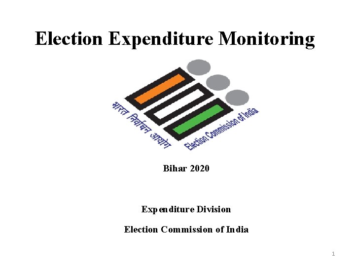 Election Expenditure Monitoring Bihar 2020 Expenditure Division Election Commission of India 1 