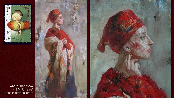 Andrey Kartashov (1974, Ukraine) Anna in national dress 