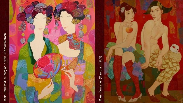 Maia Ramishvili (Georgian, 1969) Oriental Women 