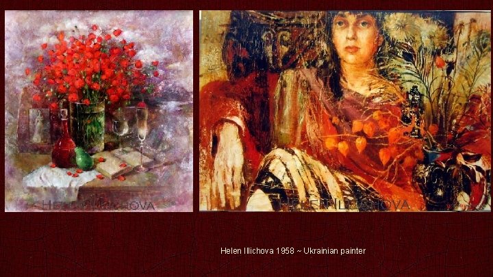 Helen Illichova 1958 ~ Ukrainian painter 