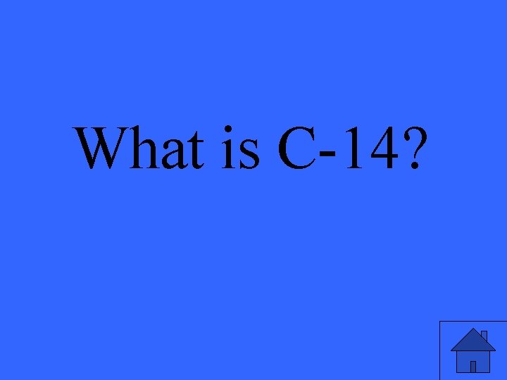 What is C-14? 