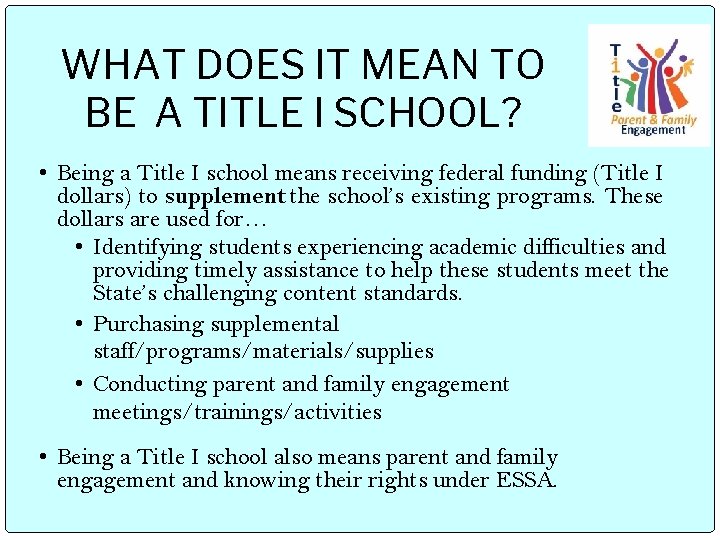WHAT DOES IT MEAN TO BE A TITLE I SCHOOL? • Being a Title