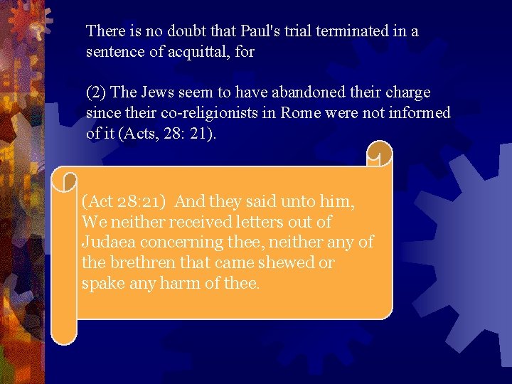 There is no doubt that Paul's trial terminated in a sentence of acquittal, for