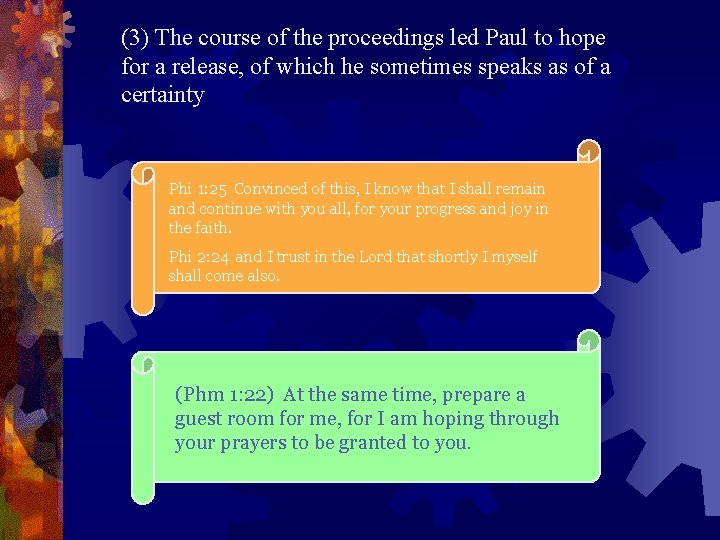 (3) The course of the proceedings led Paul to hope for a release, of