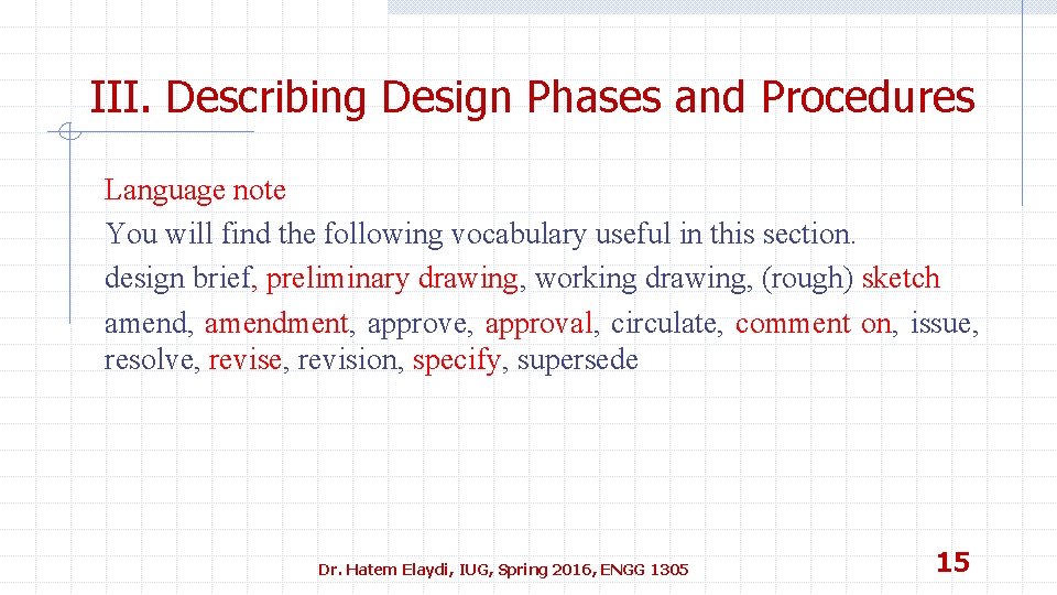 III. Describing Design Phases and Procedures Language note You will find the following vocabulary