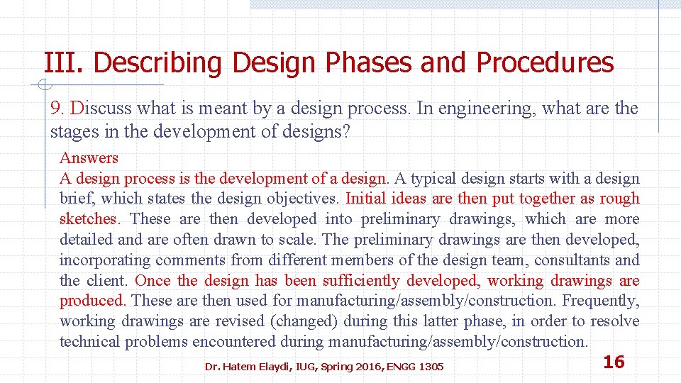 III. Describing Design Phases and Procedures 9. Discuss what is meant by a design